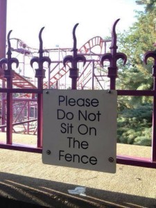 Don't sit on fence
