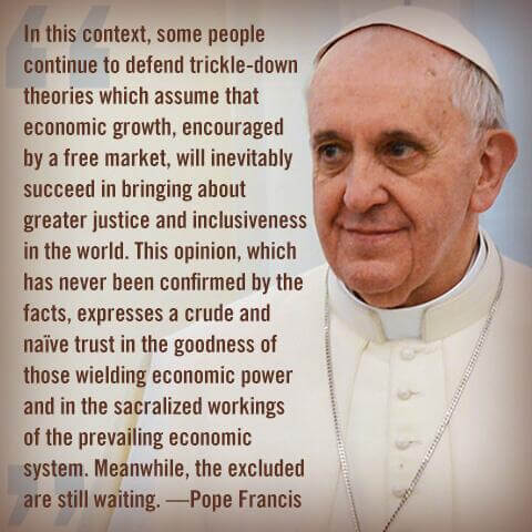 Pope Francis on trickle-down economics.