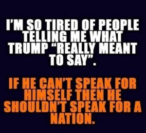 If Trump can't speak for himself, he shouldn't speak for the nation.