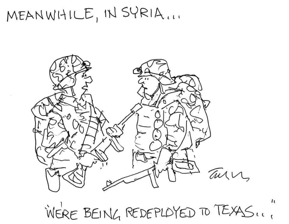 Cartoon: A soldier in Syria telling another, "We're being redeployed to Texas."