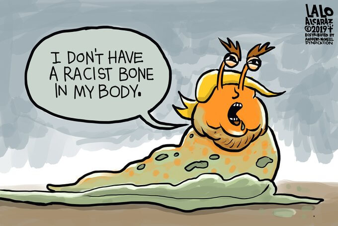 Cartoon of Trump as a snail (no bones) saying he doesn't have any racist bones.